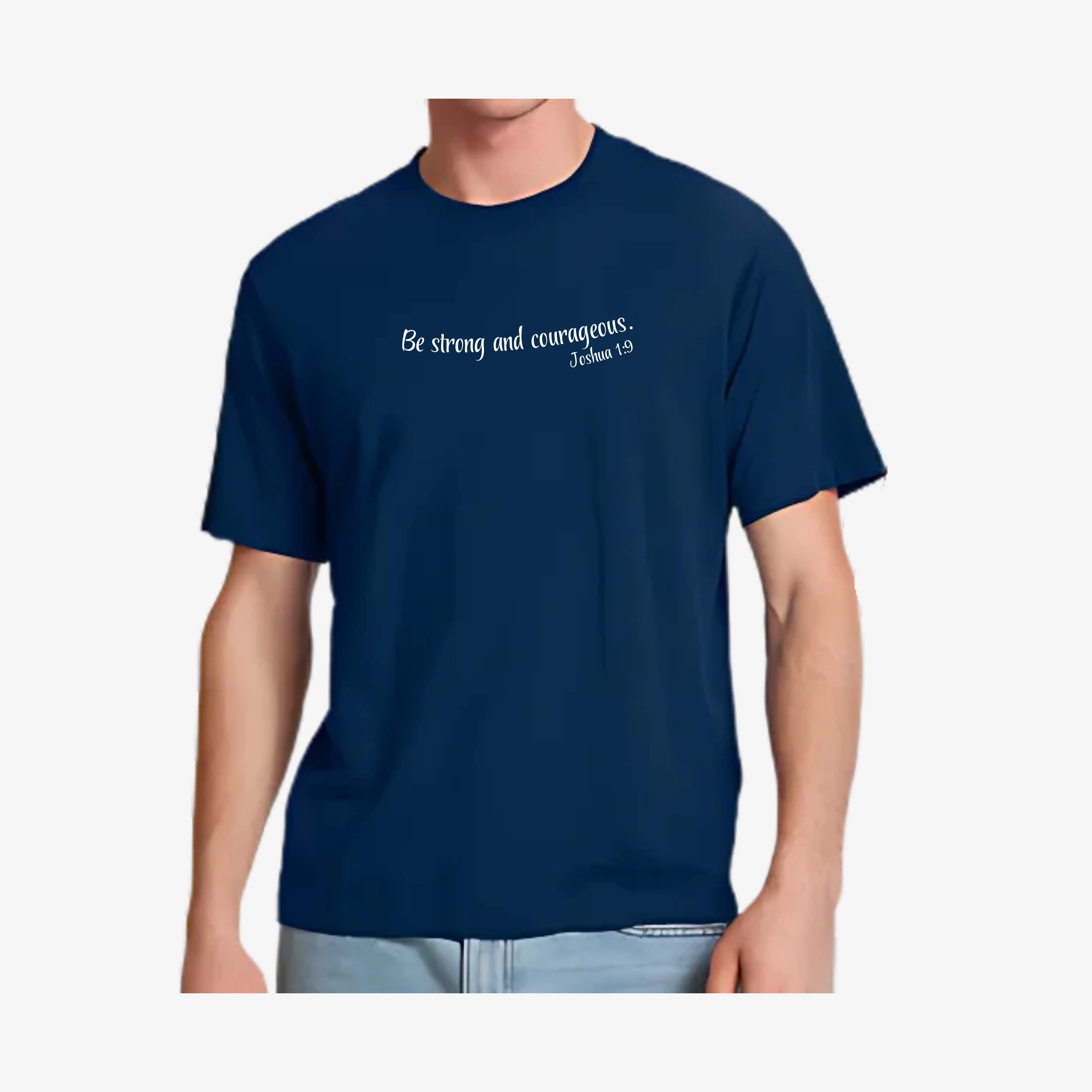 T-Shirts | Be strong and courageous.