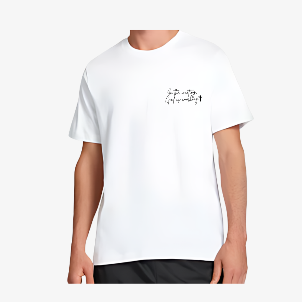 T-Shirts | In the waiting, God is working