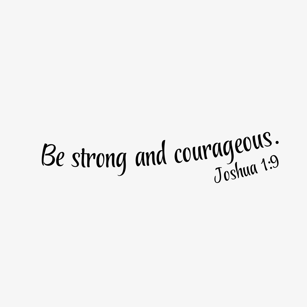T-Shirts | Be strong and courageous.